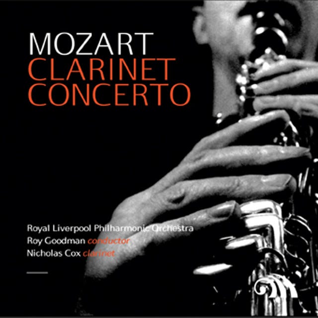 W. A. Mozart: Clarinet Concerto K.622 - Single by Royal Liverpool  Philharmonic, Nicholas Cox, Roy Goodman | Spotify