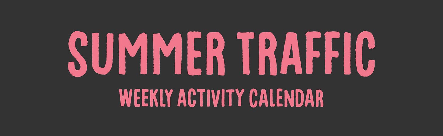 Title card image that reads Summer Traffic Weekly Activity Calendar