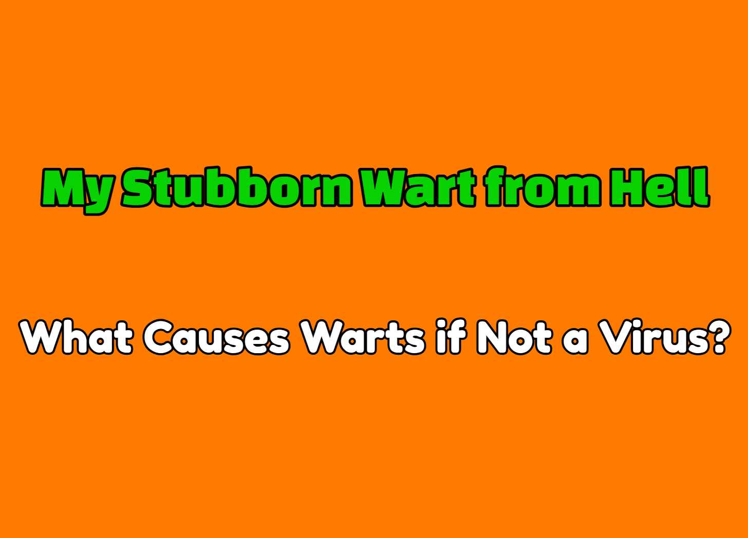 Image: My Stubborn Wart from Hell