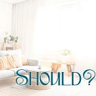 Should?