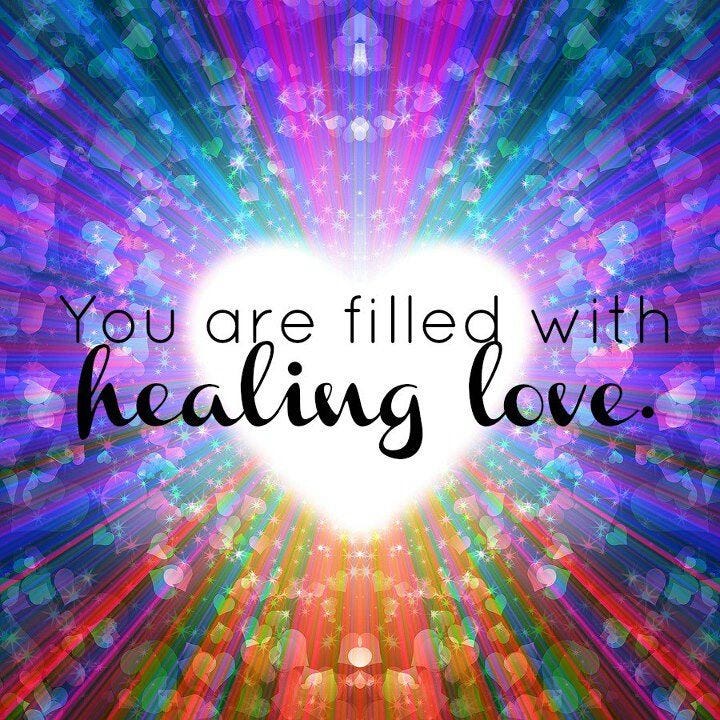 YOU ARE FILLED WITH HEALING LOVE