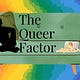 The Queer Factor
