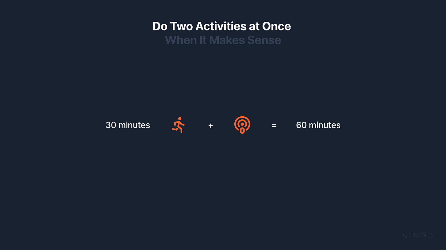 Do Two Activities at Once (When It Makes Sense)