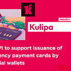 【Kulipa】Provides API to support issuance of cryptocurrency payment cards by self-custodial wallets / Wallet operators can issue debit cards with custom design and features / @KulipaXYZ