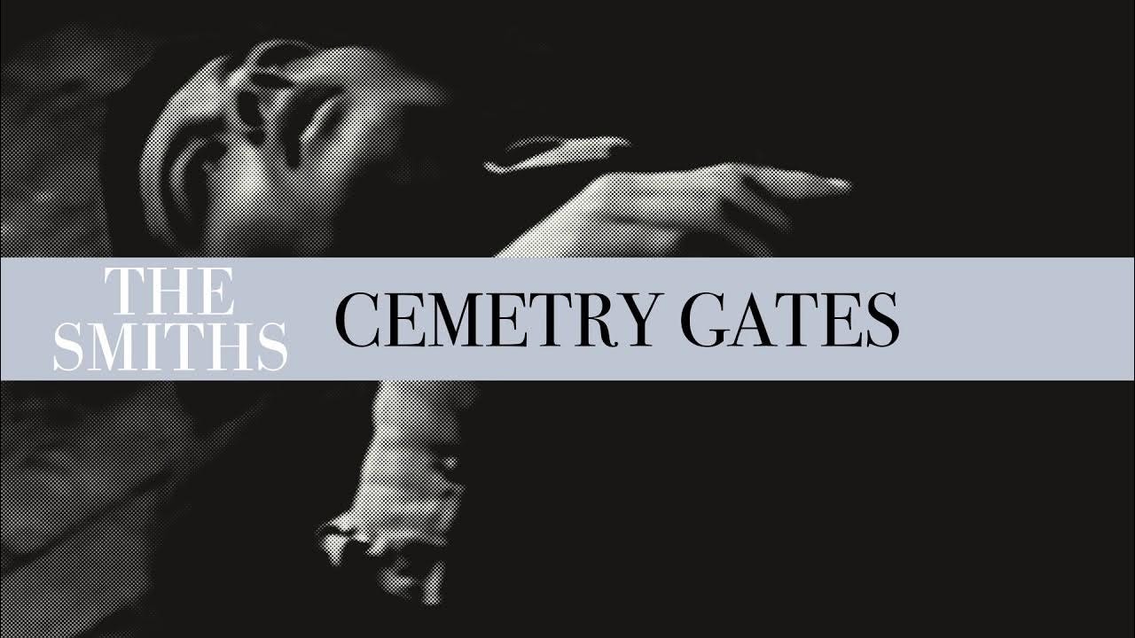 The Smiths - Cemetry Gates (Official Audio) - YouTube The Smiths - Cemetry Gates (Official Audio) - YouTube