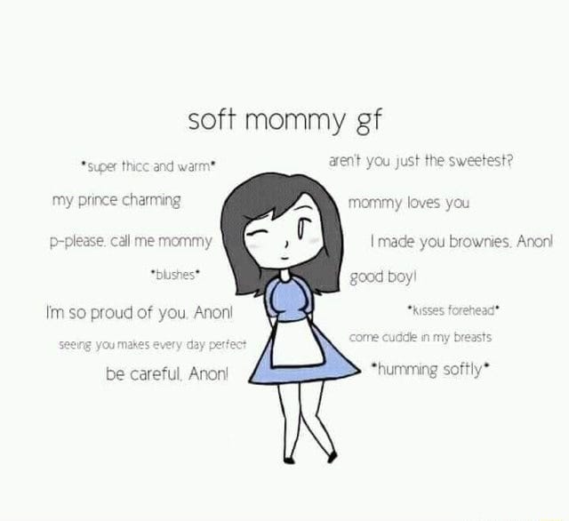 Soft mommy gf I made you brownies. Anon! - iFunny