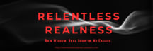Relentless Realness