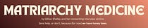 Matriarchy Medicine