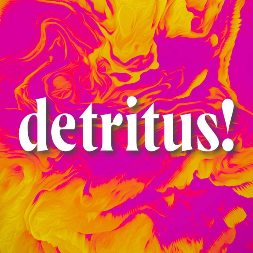 detritus! by Cara Michelle Smith