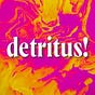 detritus! by Cara Michelle Smith