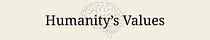 Humanity’s Values