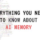 Memory For AI Agents: Everything That You Need To Know (Part-1)