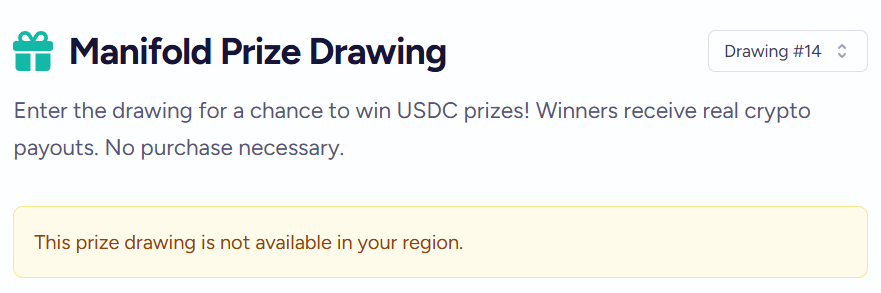 Manifold Prize Drawing: Enter the drawing for a chance to win USDC prizes! Winners receive real crypro payouts. No purchase necessary. -- This prize drawing is not available in your region