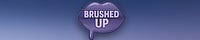 Brushed Up