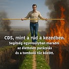 CDS, mint a rúd a kezedben – segít egyensúlyban maradni az élettelen parázslás és a tomboló tűz között.
