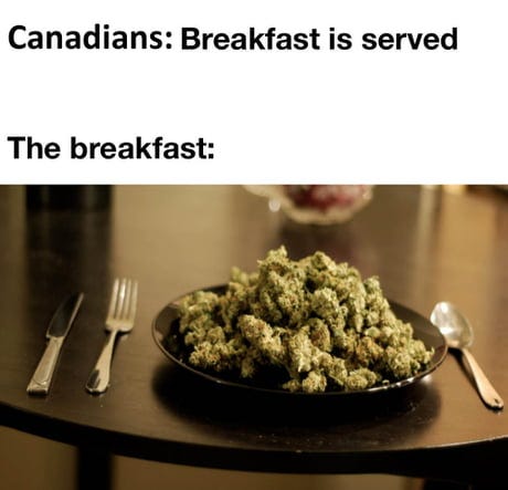 Canadian Weed Meme - 9GAG