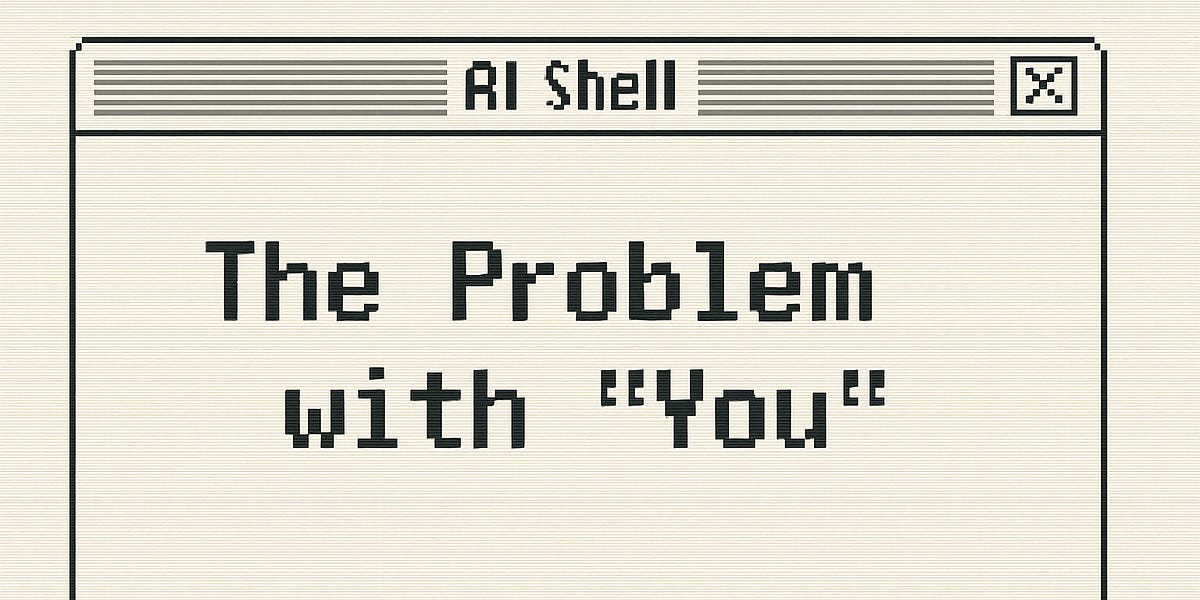 The Problem with "You":How a Simple Pronoun Complicates Our Relationship with AI