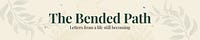 The Bended Path