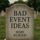 What Not to Do: 25 Event Ideas That Should Never Be Repeated