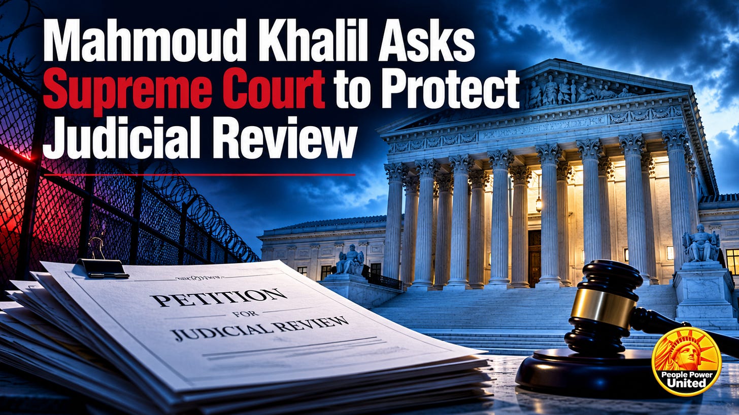 Mahmoud Khalil Asks Supreme Court to Protect Judicial Review.