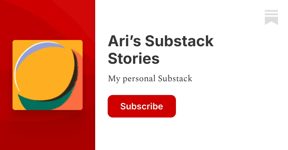 Ari’s Substack Stories | Substack