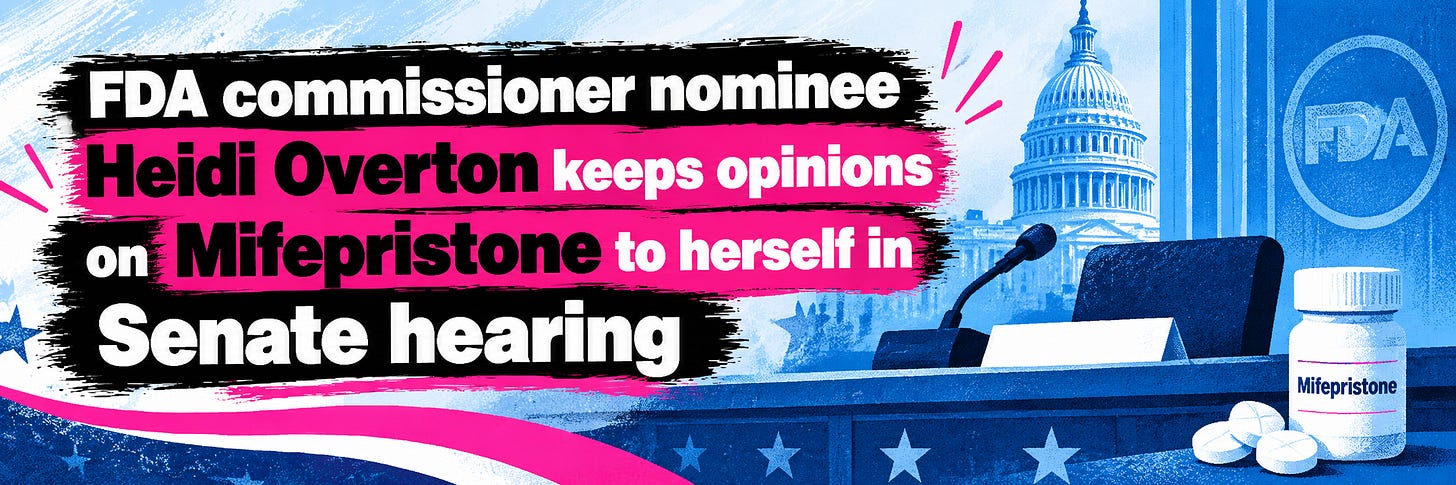 FDA commissioner nominee Heidi Overton keeps opinions on Mifepristone to herself in Senate hearing. FDA commissioner nominee Heidi Overton keeps opinions on Mifepristone to herself in Senate hearing.