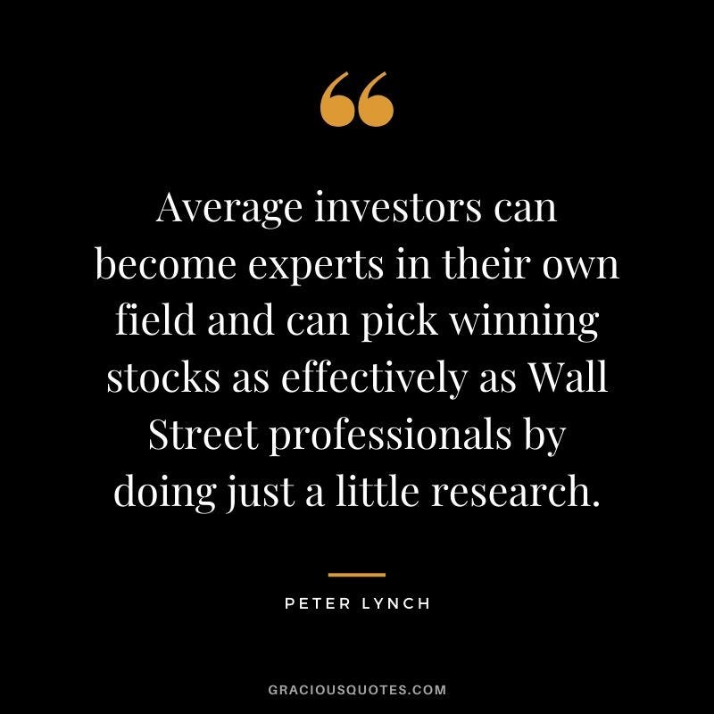 Average investors can become experts in their own field and can pick winning stocks as effectively as Wall Street professionals by doing just a little research.