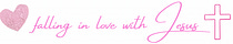 falling in love with Jesus 