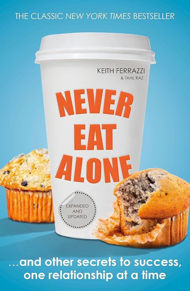 Never Eat Alone: And Other Secrets to Success, One Relationship at a Time :  Ferrazzi, Keith, Raz, Tahl: Amazon.fr: Livres