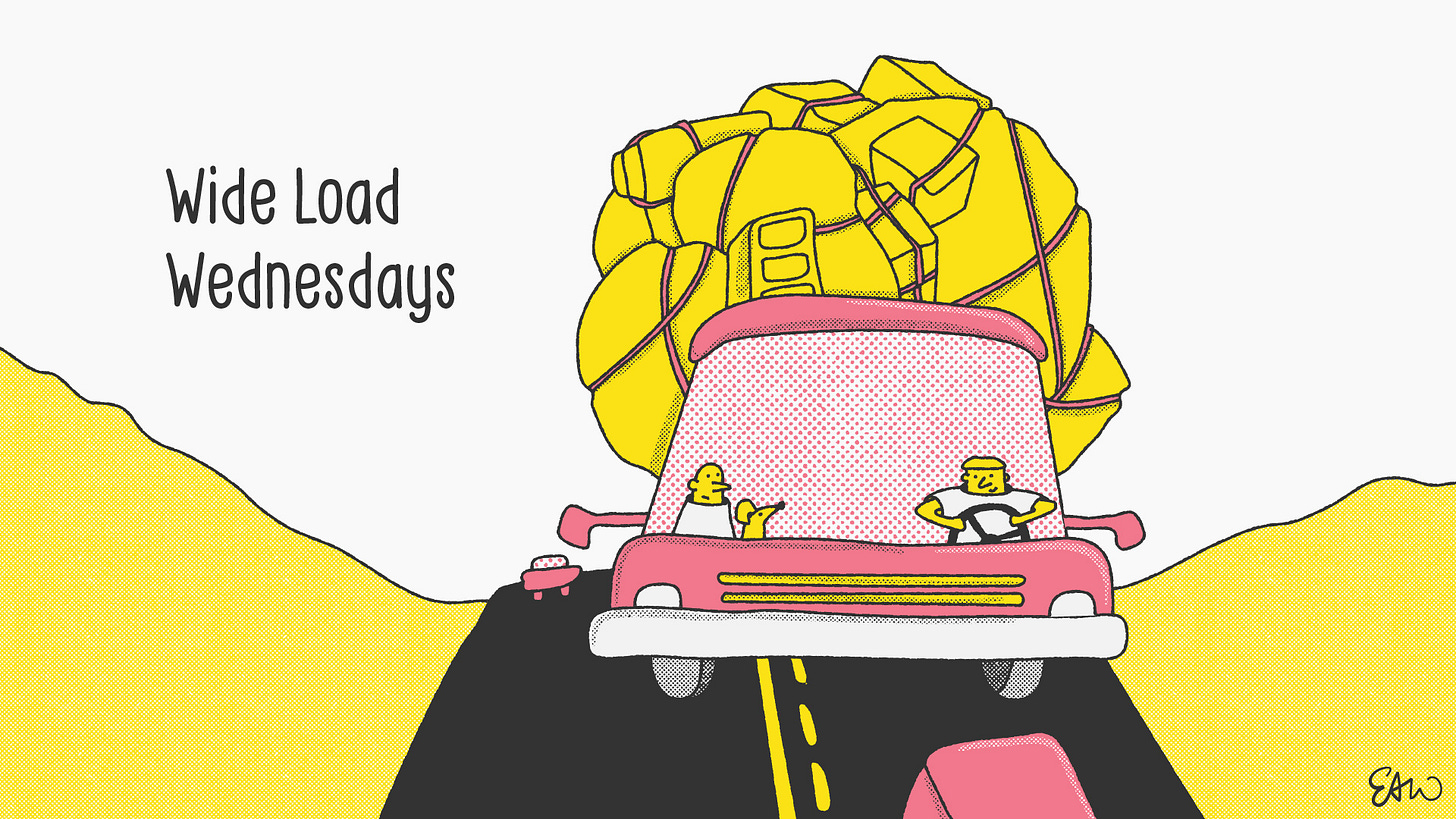 Illustration of a wide vehicle crossing the dividing line on a highway with a caption that reads Wide Load Wednesdays.