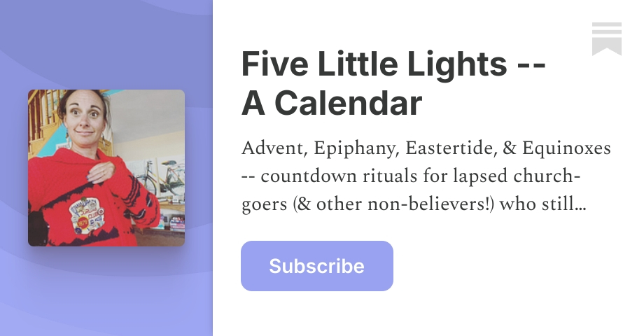 Five Little Lights -- A Calendar | Laura Jean Baker | Substack
