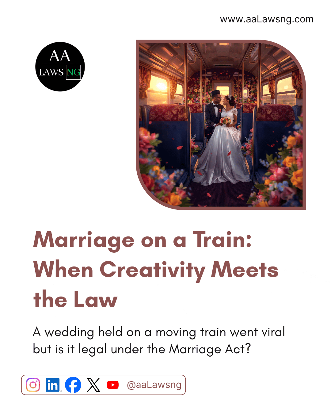 Marriage on a Train: When Creativity Meets the Law A wedding held on a moving train went viral but is it legal under the Marriage Act? @aaLawsng www.aaLawsng.com