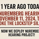 1 Year Ago Today, Nuremberg Hearing November 11, 2024, That Broke the Lockstep Silence — Countdown To Deploy Nuremberg Hearing Project Starts Now!