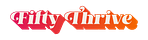 Fifty Thrive 
