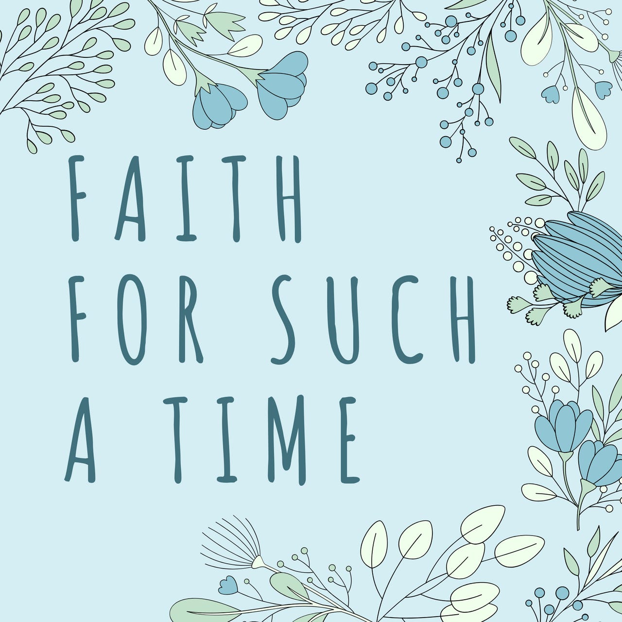 Faith for Such a Time
