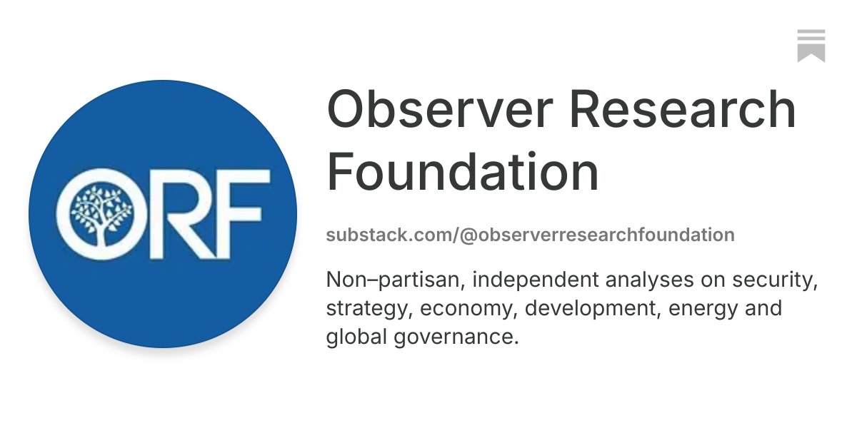 Observer Research Foundation | Substack