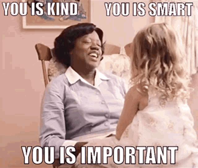 You Is Kind You Is Smart GIFs | Tenor