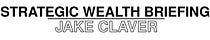 Strategic Wealth Briefing with Jake Claver, QFOP