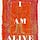 I am Alive