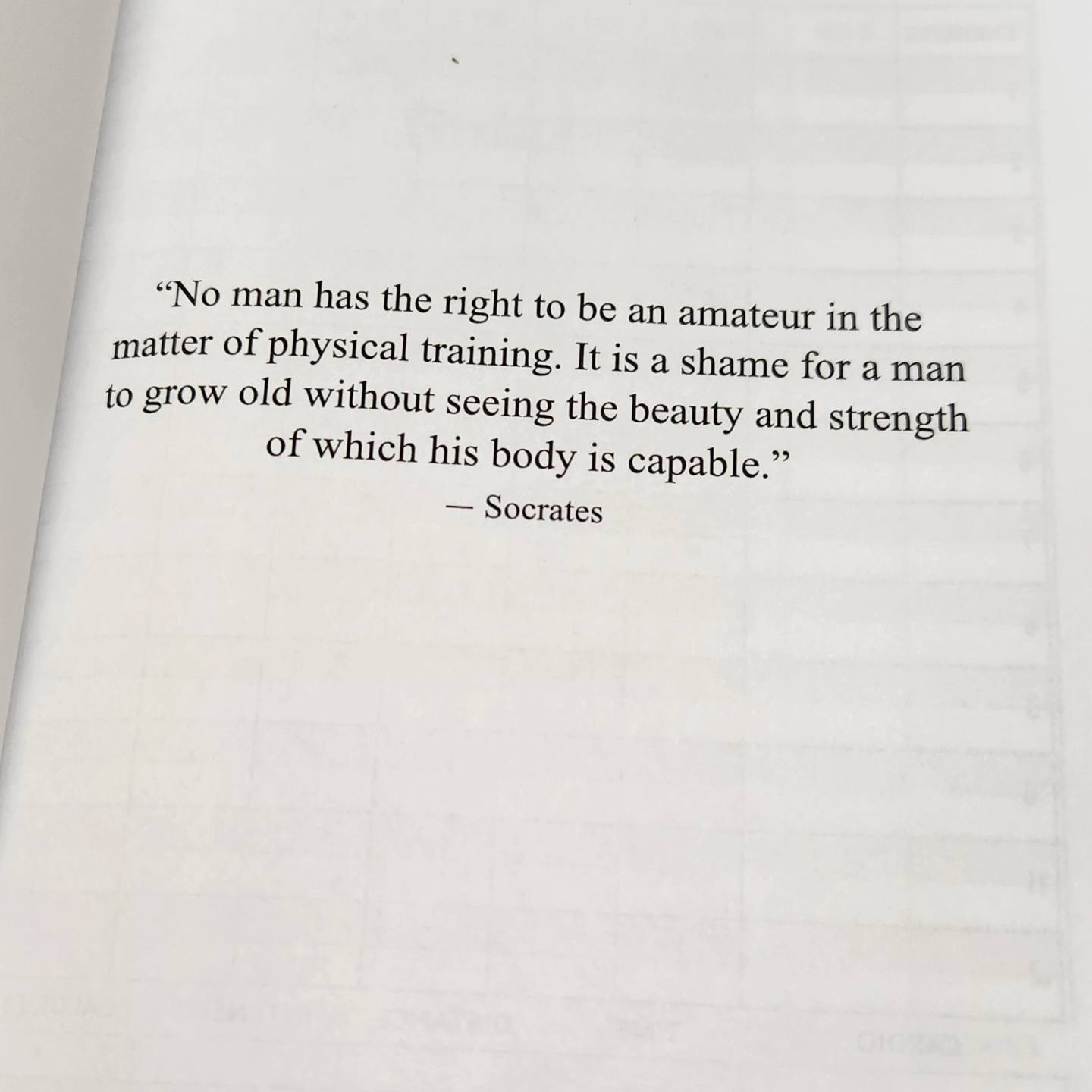 May be an image of book, diary and text that says '"No "Noman man has the right to be an amateur in the matter of physical training. Iti It is a shame for a man to grow old without seeing the beauty and strength of which his body is capable." -Socrates' May be an image of book, diary and text that says '"No "Noman man has the right to be an amateur in the matter of physical training. Iti It is a shame for a man to grow old without seeing the beauty and strength of which his body is capable." -Socrates'