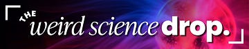 The Weird Science Drop | Substack