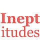 Ineptitudes