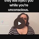 They Will Inject You While You're Unconscious