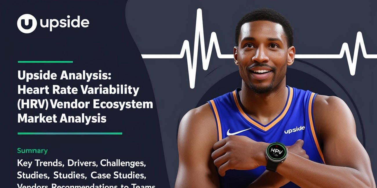 💙 Upside Analysis: Heart Rate Variability (HRV) Vendor Ecosystem Market Analysis: Key Trends, Drivers, Challenges, Studies, Case Studies, Vendors, Recommendations to Teams