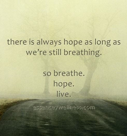 so breathe. hope. live. 4