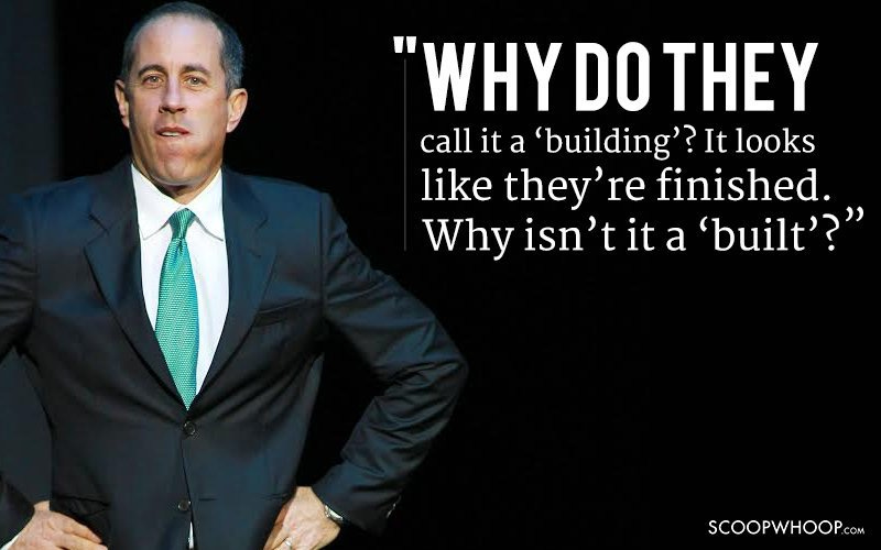 25 Jerry Seinfeld Jokes That Prove The World Needs More Of His Kind Of  Humour - ScoopWhoop