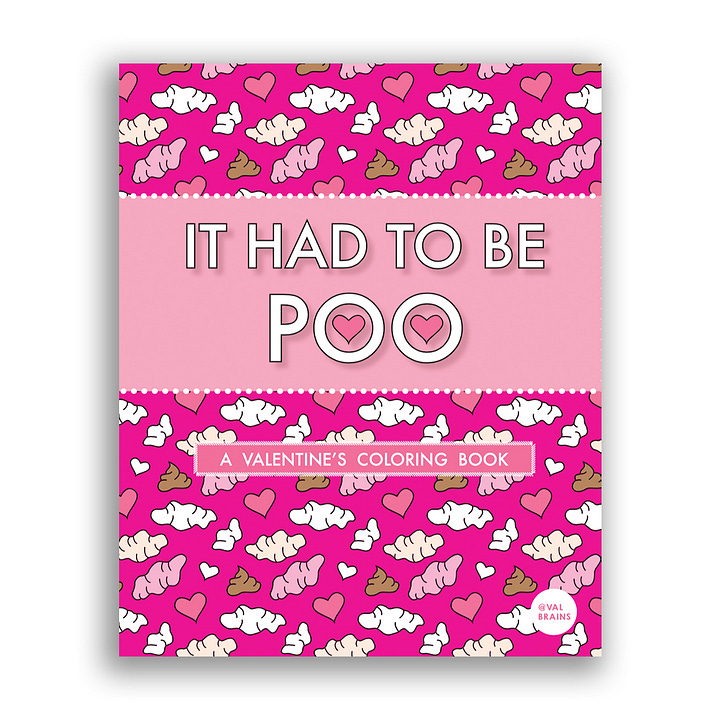 Where Is All the Toilet Paper? Pandemic Coloring Book and It Had to Be Poo Valentine's Coloring Book