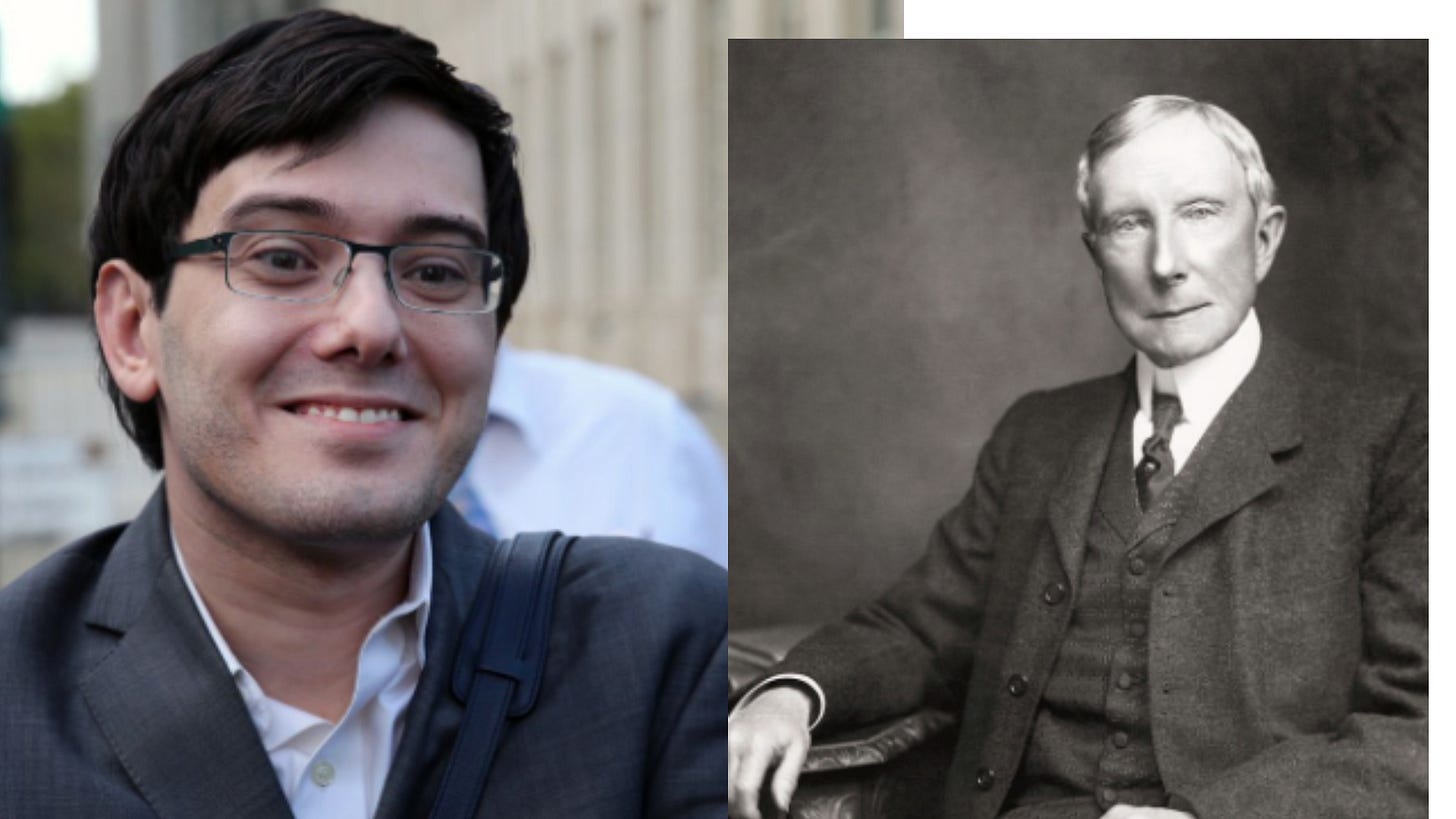 Martin Shkreli and (an older) John D. Rockefeller.