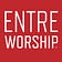 EntreWorship
