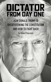 Dictator from Day One: How Donald Trump ...